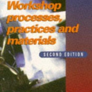 Workshop processes, practices and materials PDF Textbook