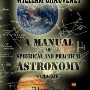 A Manual of Spherical and Practical Astronomy PDF Textbook