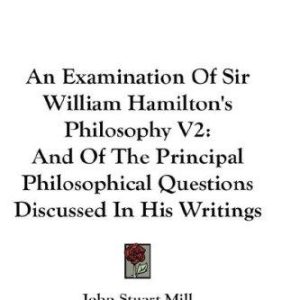 An Examination of Sir William Hamilton's Philosophy PDF Textbook