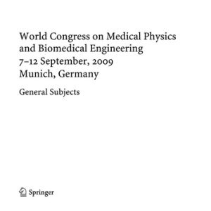 World Congress on Medical Physics and Biomedical Engineering, September 7 - 12, 2009, Munich, Germany PDF Textbook