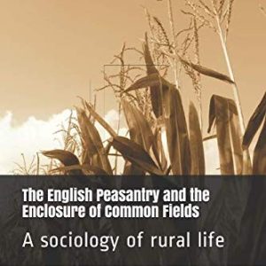 The English peasantry and the enclosure of common fields PDF Textbook