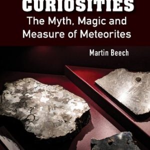A Cabinet Of Curiosities: The Myth, Magic And Measure Of Meteorites – eBook PDF Textbook