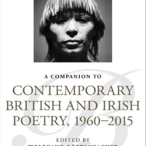 A Companion to Contemporary British and Irish Poetry, 1960 – 2015 – eBook PDF Textbook