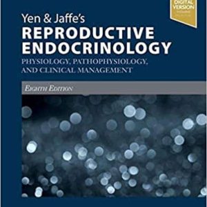 Yen and Jaffe’s Reproductive Endocrinology: Physiology, Pathophysiology, and Clinical Management (8th Edition) – eBook PDF Textbook